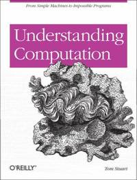 Understanding Computation : From Simple Machines to Impossible Programs
