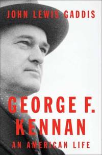 George F. Kennan : An American Life by John Lewis Gaddis - Hardcover - 2011 - from ThriftBooks (SKU: G1594203121I3N10)