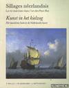 Kunst in het kielzog. Het maritieme leven in de Nederlandse kunst. Sillages Neerlandais. La vie maritime dans l'art des Pays-Bas