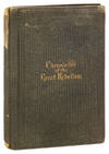Chronicles of the Great Rebellion Against the United States of America. Being a concise record and digest of the events connected with the struggle--civil, political, military and naval--with the dates, victories, losses and results--embracing the period between April 23, 1860, and October 31, 1865