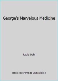 George&#039;s Marvelous Medicine by Roald Dahl - 1982