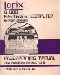 0-600 ELECTRONIC COMPUTER Programming Manual and Assembly Instructions by Lohberg, Rolf - 1971