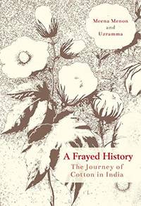 A Frayed History: The Journey Of Cotton In India