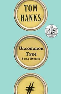 image of Uncommon Type: Some Stories (Random House Large Print)