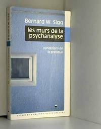 Les murs de la psychanalyse by Bernard W Sigg - 1990