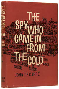 The Spy Who Came In From The Cold by LE CARRÃ, John [pseudonym of CORNWELL, David John Moore] (born 1931)