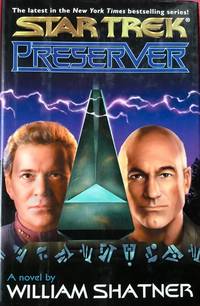 STAR TREK : PRESERVER (Hardcover 1st. - Signed by Shatner) by SHATNER, WILLIAM - 2000