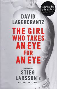 The Girl Who Takes an Eye for an Eye (Continuing Stieg Larsson's Millennium Series)