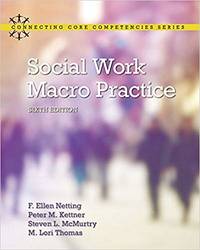 Social Work Macro Practice (6th Edition) 978-0133948523 by F. Ellen Netting, Peter M. Kettner, Steve L. McMurtry, M. Lori Thomas - January 13, 2016