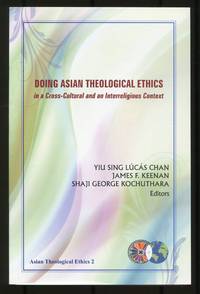 Doing Asian Theological Ethics in a Cross-Cultural and an Interreligious Context