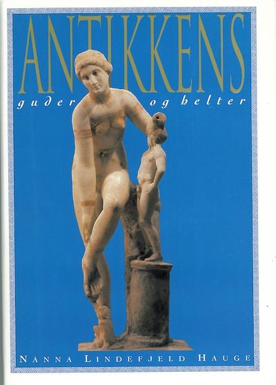 Antikkens guder og helter. Innledning ved Emil…