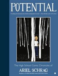 Potential : The High School Comic Chronicles of Ariel Schrag