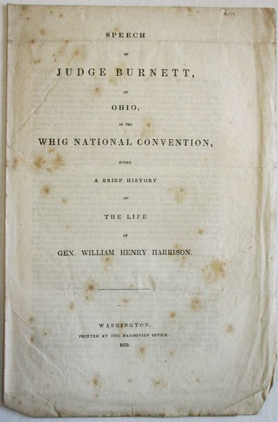 SPEECH OF JUDGE BURNETT, OF OHIO, IN THE WHIG NATIONAL CONVENTION, GIVING A BRIEF HISTORY OF THE LIFE OF GEN. WILLIAM HENRY HARRISON