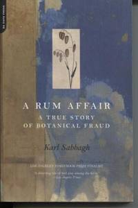 A Rum Affair A True Story Of Botanical Fraud