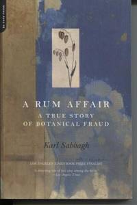 A Rum Affair  A True Story Of Botanical Fraud