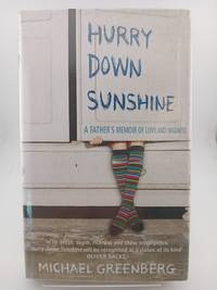 Hurry Down Sunshine: A Father's Memoir of Love and Madness