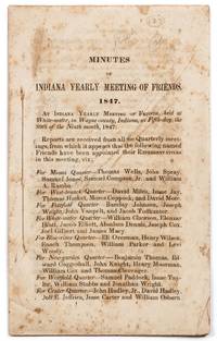 Minutes of Indiana Yearly Meeting of Friends. 1847. At Indiana Yearly Meeting of Friends, held at White-water, in Wayne county, Indiana, on Fifth-day, the 30th of the Ninth Month, 1847