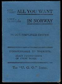 image of How to Get All You Want When Travelling in Norway: A really practical phrase-book indispensable to tourists
