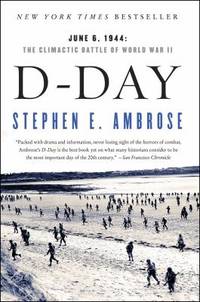 D Day: June 6, 1944: The Climactic Battle of World War II de Ambrose, Stephen E - 1995