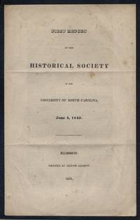 First Report of the Historical Society of the University of North Carolina, June 4, 1845