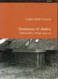 Dommen til døden. Dødsstraffen i Norge 1945-50