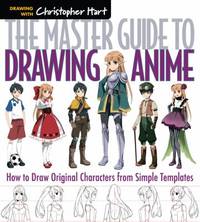 The Master Guide to Drawing Anime : How to Create and Customize Original Characters of Japanese...