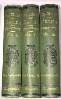 History of the Conquest of Mexico by Prescott, William H - 1873