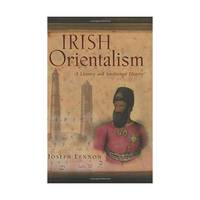 Irish Orientalism – A Literary and Intellectual History