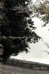 Beginning of the Fields, The (SIGNED COPY)