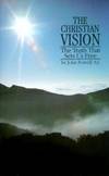 The Christian Vision: The Truth That Sets Us Free by John Powell - 1984-07-09
