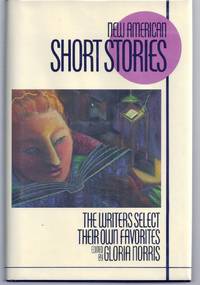 NEW AMERICAN SHORT STORIES. The Writers Select Their Own Favorites