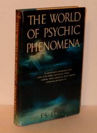 The World of Psychic Phenomena by Edsall, F.A - 1958