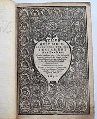 cover of THE HOLY BIBLE: Containing The Old Testament And The New: Newly translated out of the Originall Tongue: and with the former translations diligently compared and revised: by his Majesties speciall commandment