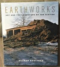 image of Earthworks; Art and the Landscape of the Sixties