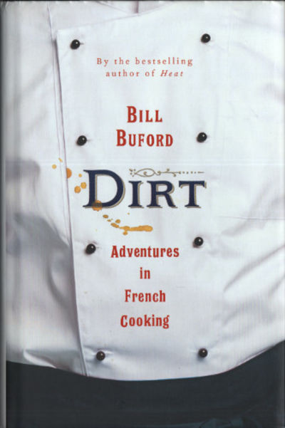 DIRT. Adventures in French cooking.
