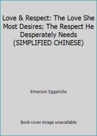 image of Love_Respect: The Love She Most Desires; The Respect He Desperately Needs (SIMPLIFIED CHINESE)