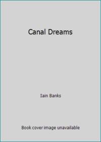 Canal Dreams by Iain Banks - 1991