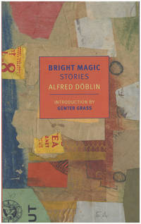Bright Magic Stories (New York Review Books Classics) by Alfred Doblin - Paperback - 2016 - from Diatrope Books (SKU: 29698)