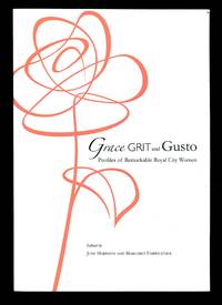 image of Grace, Grit and Gusto: Profiles of Remarkable Royal City Women