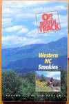 Off the Beaten Track Western NC Smokies. 4th Revised Edition.