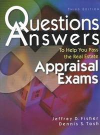 Questions and Answers to Help You Pass the Real Estate Appraisal Exam