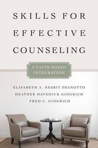 Skills for Effective Counseling: A Faith-Based Integration