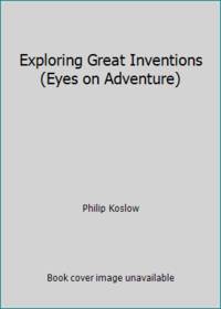 image of Exploring Great Inventions (Eyes on Adventure)