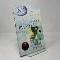 Instant Magick: Ancient Wisdom, Modern Spellcraft