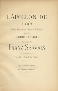 L'Apollonide (Iōn) Drame Musical en 3 Actes et 5 Tableaux d'après Leconte de Lisle ... Partition Chant et Piano. [Piano-vocal score]