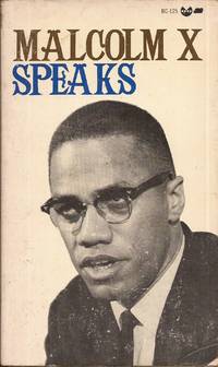 Malcolm X Speaks; Selected Speeches and Statements by X, Malcolm, and Breitman, George (Edited and with Prefatory Notes by) - 1966