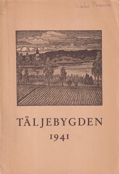 Täljebygden. Östra Södermanlands kulturhistoriska…
