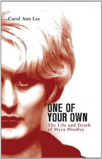 One of Your Own: The Life and Death of Myra Hindley