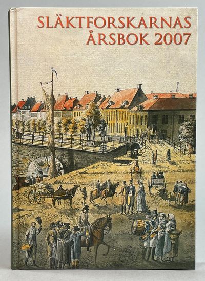 Släktforskarnas årsbok '07. [Utg. av] Sveriges…