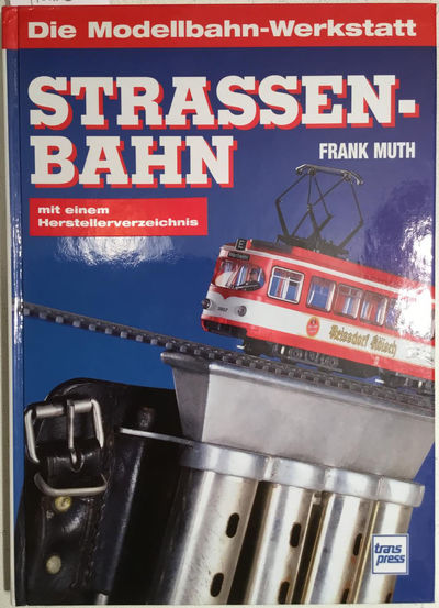Die Modellbahn-Werkstatt. Straßenbahn im Modell